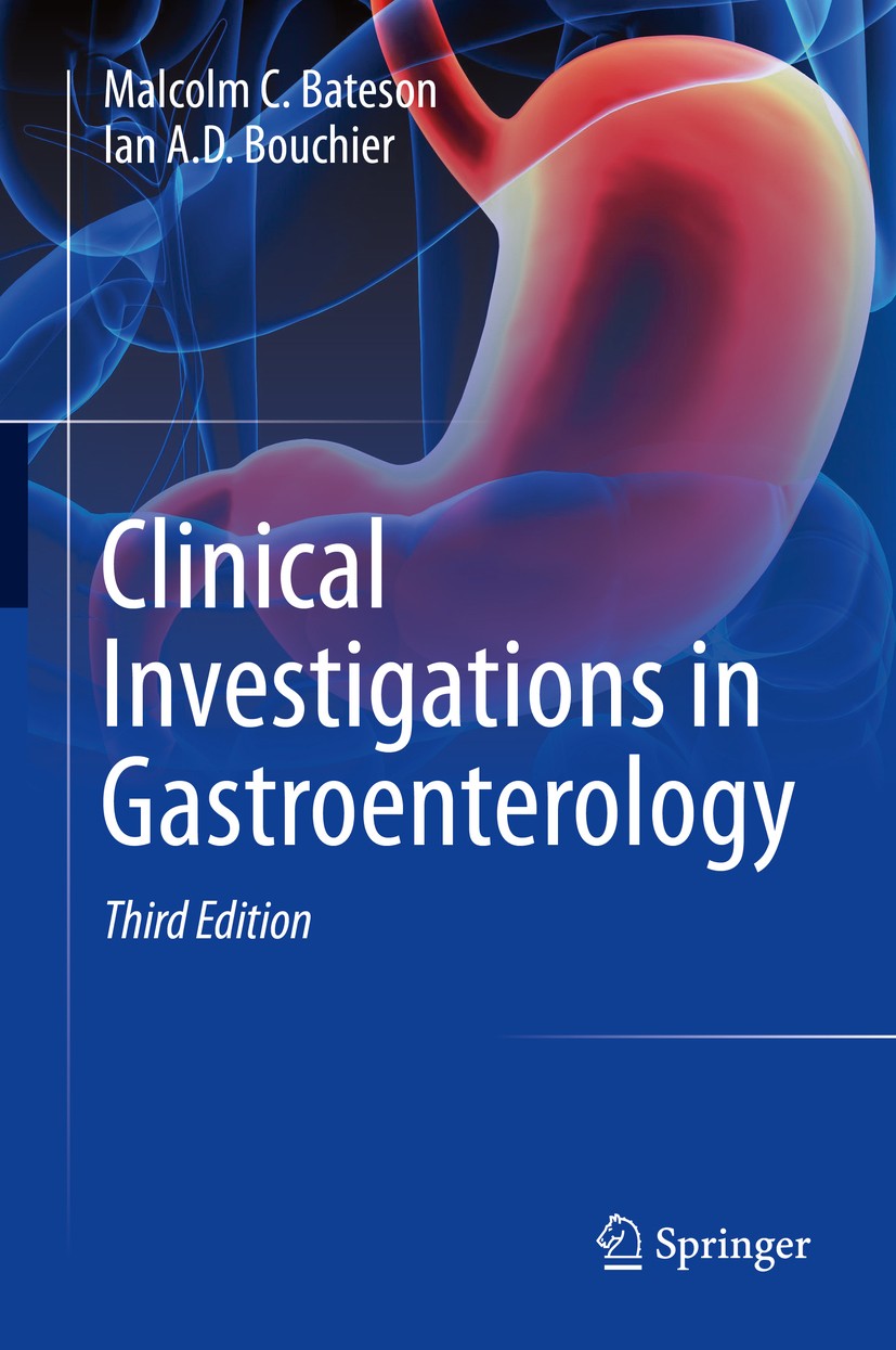 Titlebook: Clinical Investigations in Gastroenterology; Malcolm C. Bateson,Ian A.D. Bouchier Book 2017Latest edition Springer International Publishin Titlebook: Clinical Investigations in Gastroenterology; Malcolm C. Bateson,Ian A.D. Bouchier Book 2017Latest edition Springer International Publishin