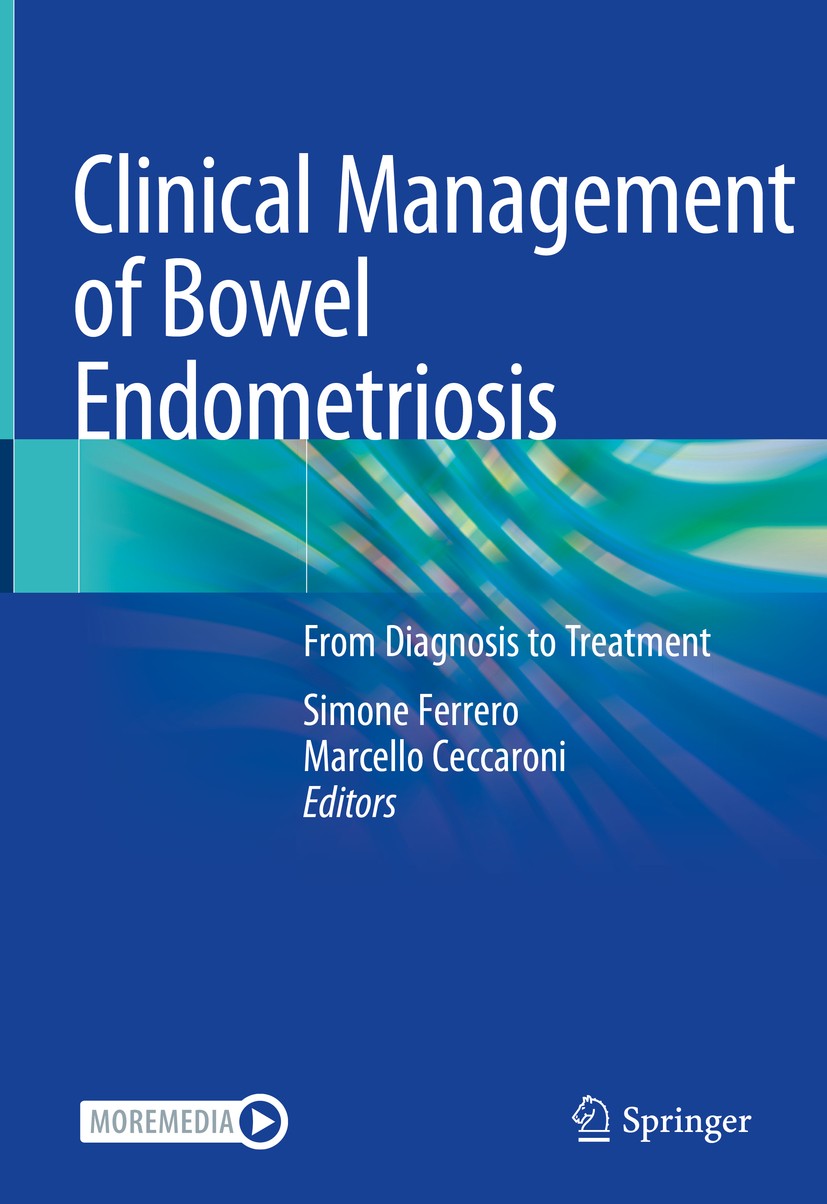 Titlebook: Clinical Management of Bowel Endometriosis; From Diagnosis to Tr Simone Ferrero,Marcello Ceccaroni Book 2020 Springer Nature Switzerland AG Titlebook: Clinical Management of Bowel Endometriosis; From Diagnosis to Tr Simone Ferrero,Marcello Ceccaroni Book 2020 Springer Nature Switzerland AG