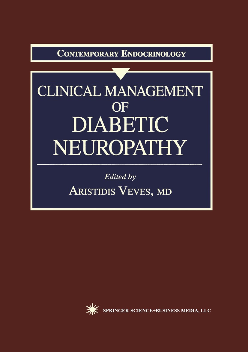 Titlebook: Clinical Management of Diabetic Neuropathy; Aristidis Veves Book 1998 Springer Science+Business Media New York 1998 diabetes.diabetic neur Titlebook: Clinical Management of Diabetic Neuropathy; Aristidis Veves Book 1998 Springer Science+Business Media New York 1998 diabetes.diabetic neur