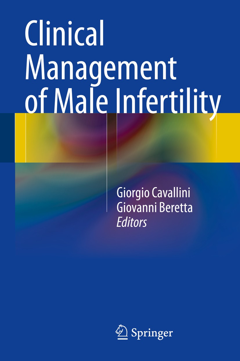 Titlebook: Clinical Management of Male Infertility; Giorgio Cavallini,Giovanni Beretta Book 2015 Springer International Publishing Switzerland 2015 C Titlebook: Clinical Management of Male Infertility; Giorgio Cavallini,Giovanni Beretta Book 2015 Springer International Publishing Switzerland 2015 C