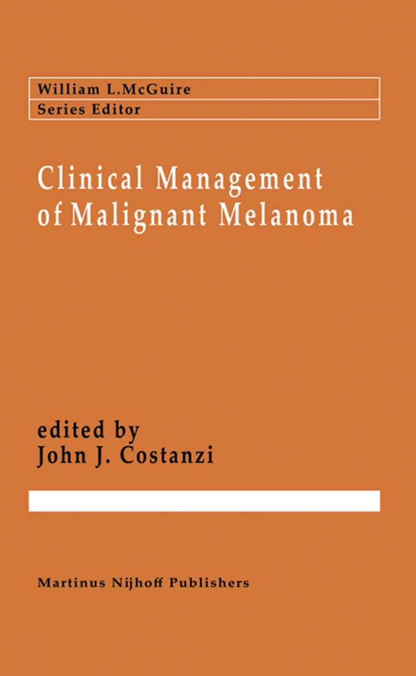 Titlebook: Clinical Management of Malignant Melanoma; John J. Costanzi Book 1984 Martinus Nijhoff Publishers, Boston 1984 Staging.cancer treatment.im Titlebook: Clinical Management of Malignant Melanoma; John J. Costanzi Book 1984 Martinus Nijhoff Publishers, Boston 1984 Staging.cancer treatment.im