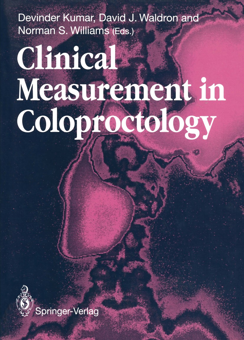 Titlebook: Clinical Measurement in Coloproctology; Devinder Kumar (Senior Lecturer in Surgery, Honora Book 1991 Springer-Verlag London Limited 1991 D Titlebook: Clinical Measurement in Coloproctology; Devinder Kumar (Senior Lecturer in Surgery, Honora Book 1991 Springer-Verlag London Limited 1991 D