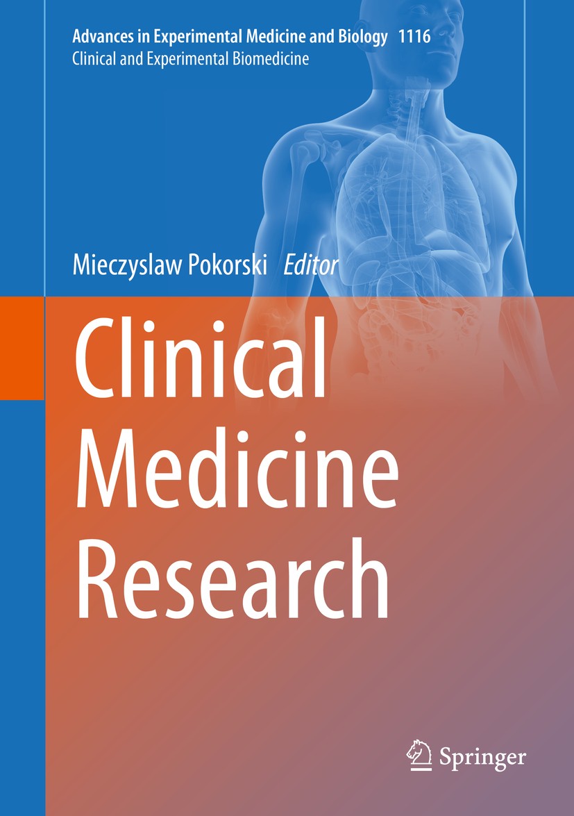 Titlebook: Clinical Medicine Research; Mieczyslaw Pokorski Book 2018 The Editor(s) (if applicable) and The Author(s), under exclusive license to Spri Titlebook: Clinical Medicine Research; Mieczyslaw Pokorski Book 2018 The Editor(s) (if applicable) and The Author(s), under exclusive license to Spri