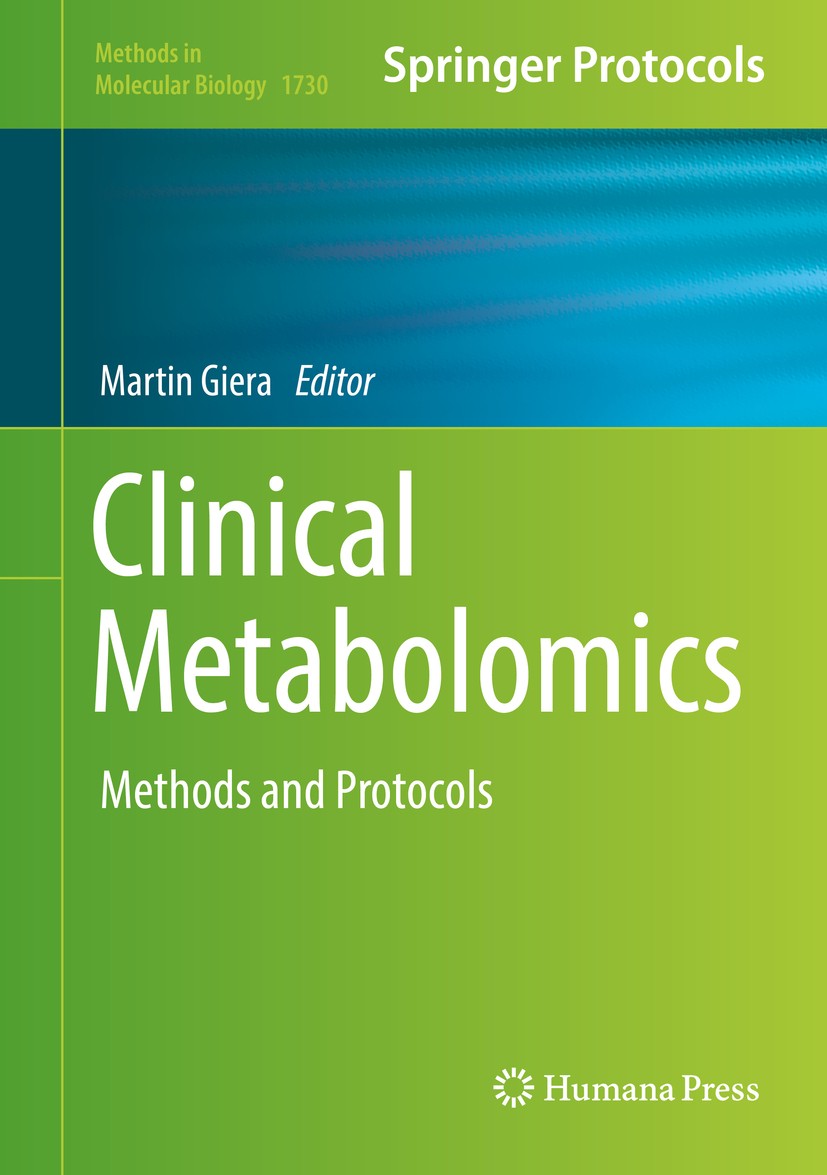 Titlebook: Clinical Metabolomics; Methods and Protocol Martin Giera Book 2018 Springer Science+Business Media, LLC 2018 Liquid chromatography–mass spe Titlebook: Clinical Metabolomics; Methods and Protocol Martin Giera Book 2018 Springer Science+Business Media, LLC 2018 Liquid chromatography–mass spe