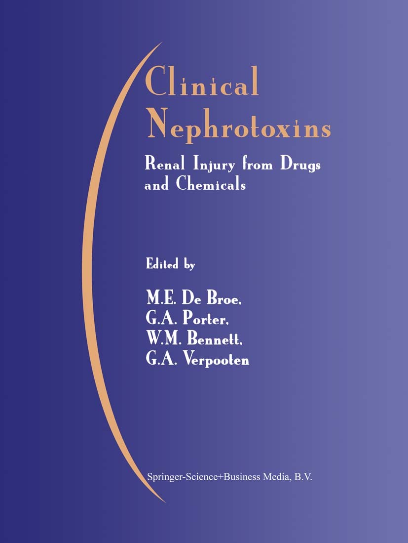 Titlebook: Clinical Nephrotoxins; Renal Injury from Dr M. E. Broe,G. A. Porter,G. A. Verpooten Book 19981st edition Springer Science+Business Media Do Titlebook: Clinical Nephrotoxins; Renal Injury from Dr M. E. Broe,G. A. Porter,G. A. Verpooten Book 19981st edition Springer Science+Business Media Do