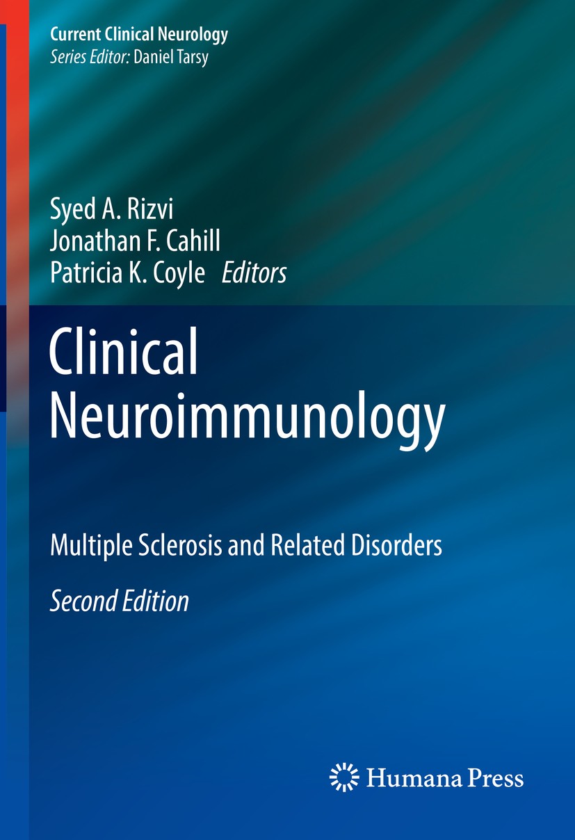 Titlebook: Clinical Neuroimmunology; Multiple Sclerosis a Syed A. Rizvi,Jonathan F. Cahill,Patricia K. Coyle Book 2020Latest edition Springer Nature S Titlebook: Clinical Neuroimmunology; Multiple Sclerosis a Syed A. Rizvi,Jonathan F. Cahill,Patricia K. Coyle Book 2020Latest edition Springer Nature S