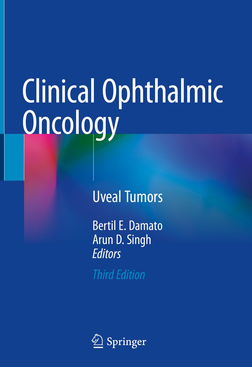 Titlebook: Clinical Ophthalmic Oncology; Uveal Tumors Bertil E. Damato,Arun D. Singh Book 2019Latest edition Springer Nature Switzerland AG 2019 Cance Titlebook: Clinical Ophthalmic Oncology; Uveal Tumors Bertil E. Damato,Arun D. Singh Book 2019Latest edition Springer Nature Switzerland AG 2019 Cance
