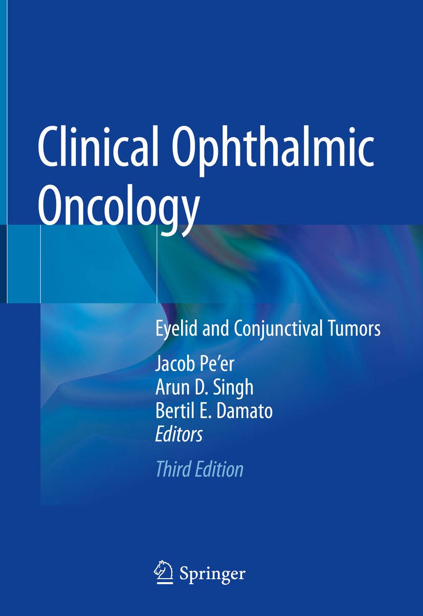 Titlebook: Clinical Ophthalmic Oncology; Eyelid and Conjuncti Jacob Pe‘er,Arun D. Singh,Bertil E. Damato Book 20193rd edition Springer Nature Switzerl Titlebook: Clinical Ophthalmic Oncology; Eyelid and Conjuncti Jacob Pe‘er,Arun D. Singh,Bertil E. Damato Book 20193rd edition Springer Nature Switzerl