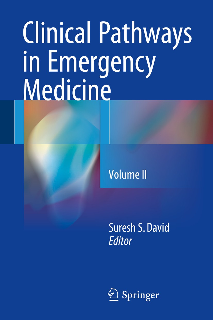 Titlebook: Clinical Pathways in Emergency Medicine; Volume II Suresh S David Book 2016 Springer India 2016 Emergency Medicine.Hemodynamic Monitoring.I Titlebook: Clinical Pathways in Emergency Medicine; Volume II Suresh S David Book 2016 Springer India 2016 Emergency Medicine.Hemodynamic Monitoring.I