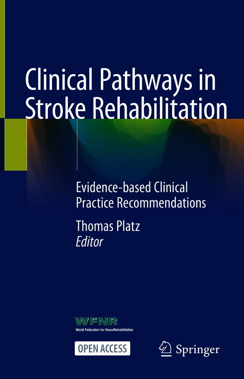 Titlebook: Clinical Pathways in Stroke Rehabilitation; Evidence-based Clini Thomas Platz Book‘‘‘‘‘‘‘‘ 2021 The Editor(s) (if applicable) and The Autho Titlebook: Clinical Pathways in Stroke Rehabilitation; Evidence-based Clini Thomas Platz Book‘‘‘‘‘‘‘‘ 2021 The Editor(s) (if applicable) and The Autho