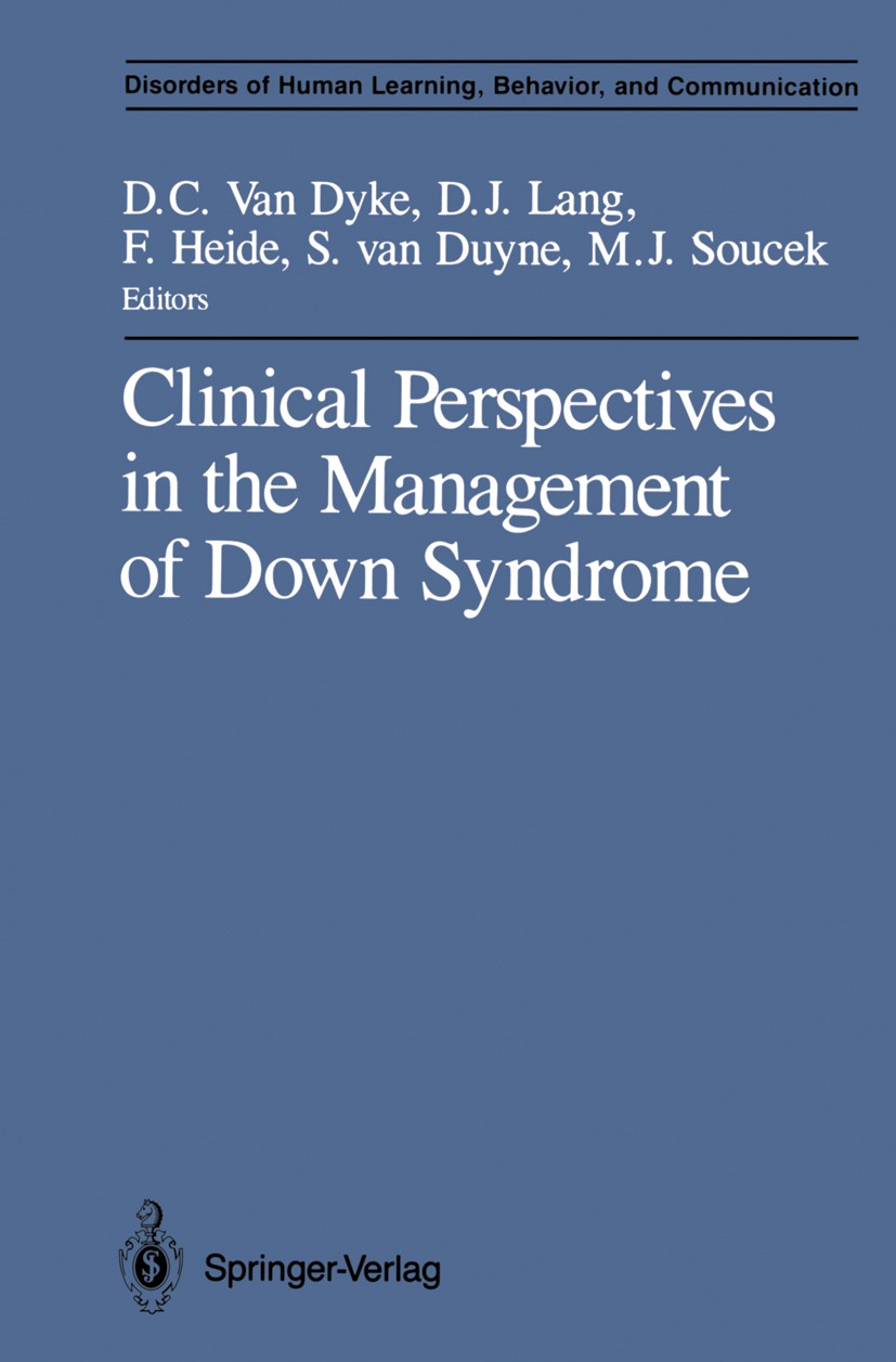 Titlebook: Clinical Perspectives in the Management of Down Syndrome; Don C. Dyke,David J. Lang,M. Joan Soucek Book 1990 Springer-Verlag New York Inc. Titlebook: Clinical Perspectives in the Management of Down Syndrome; Don C. Dyke,David J. Lang,M. Joan Soucek Book 1990 Springer-Verlag New York Inc.