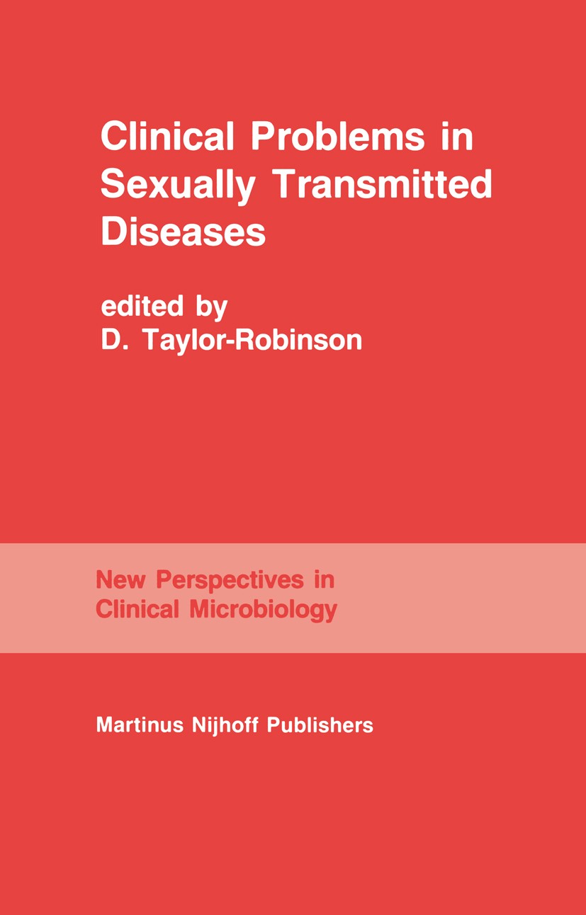 Titlebook: Clinical Problems in Sexually Transmitted Diseases; D. Taylor-Robinson Book 1985 Martinus Nijhoff Publishers, Dordrecht 1985 AIDS.Sexually Titlebook: Clinical Problems in Sexually Transmitted Diseases; D. Taylor-Robinson Book 1985 Martinus Nijhoff Publishers, Dordrecht 1985 AIDS.Sexually