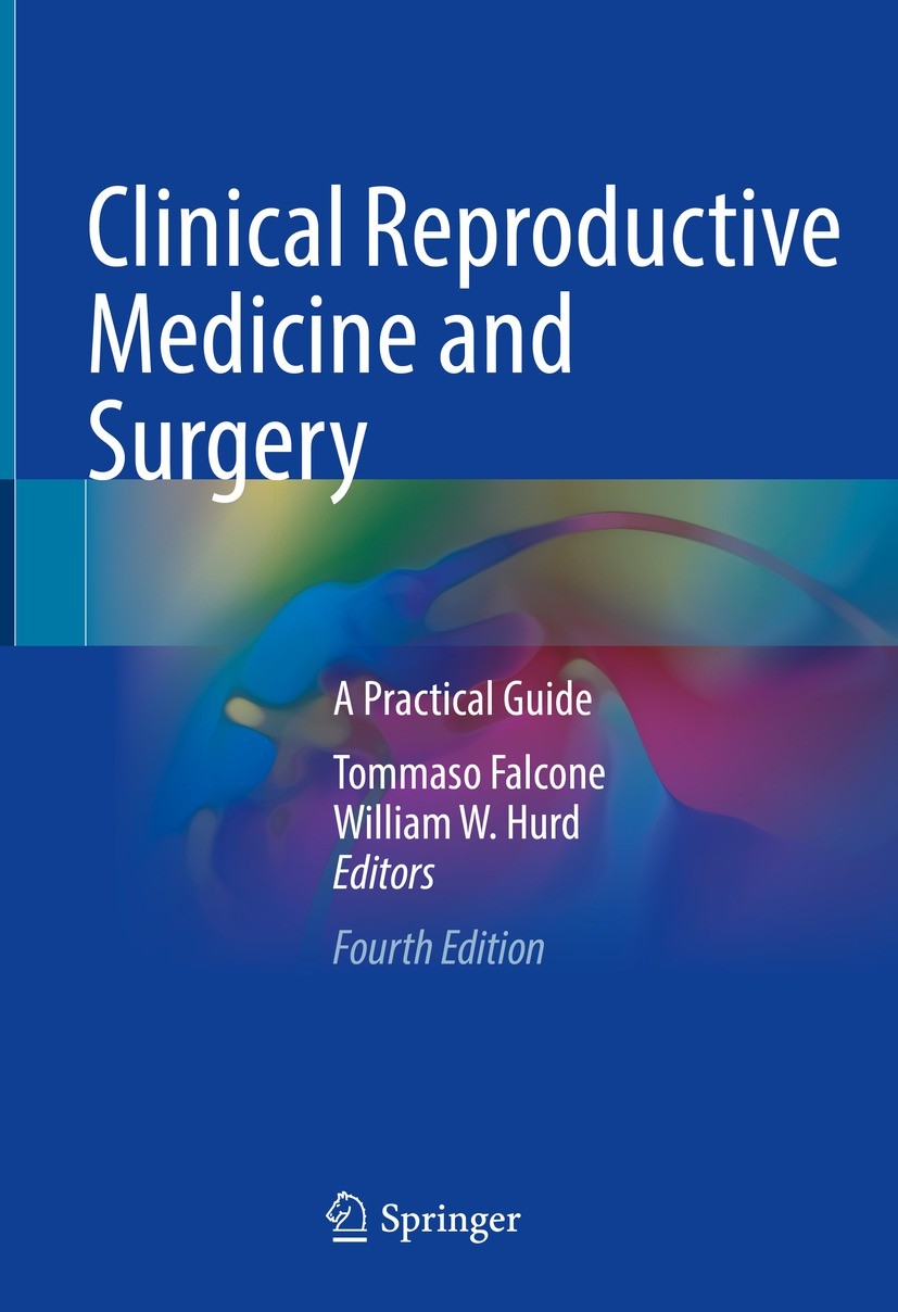 Titlebook: Clinical Reproductive Medicine and Surgery; A Practical Guide Tommaso Falcone,William W. Hurd Textbook 2022Latest edition The Editor(s) (if Titlebook: Clinical Reproductive Medicine and Surgery; A Practical Guide Tommaso Falcone,William W. Hurd Textbook 2022Latest edition The Editor(s) (if