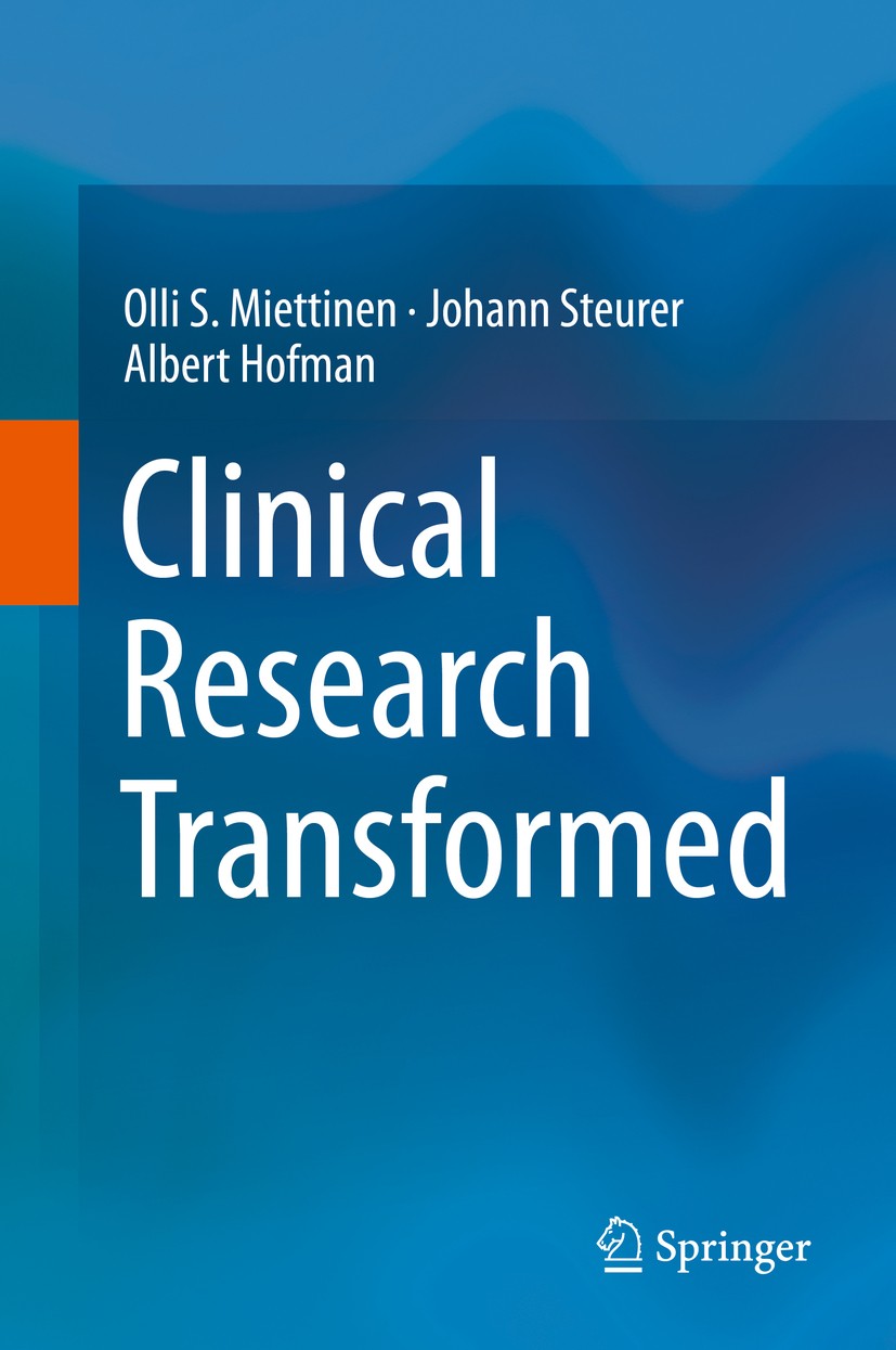 Titlebook: Clinical Research Transformed; Olli S. Miettinen,Johann Steurer,Albert Hofman Book 2019 Springer Nature Switzerland AG 2019 epidemiology.g Titlebook: Clinical Research Transformed; Olli S. Miettinen,Johann Steurer,Albert Hofman Book 2019 Springer Nature Switzerland AG 2019 epidemiology.g