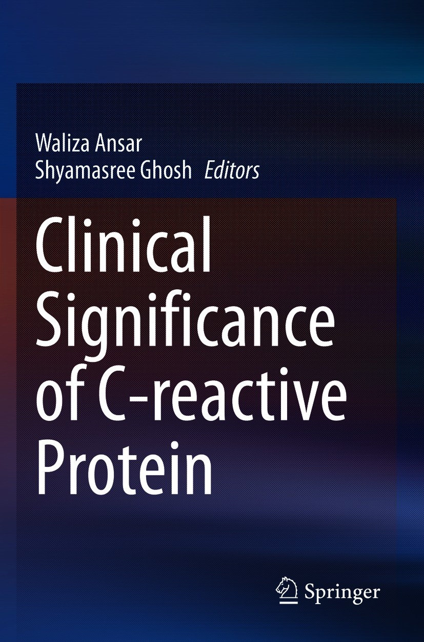 Titlebook: Clinical Significance of C-reactive Protein; Waliza Ansar,Shyamasree Ghosh Book 2020 Springer Nature Singapore Pte Ltd. 2020 CRP.APP.Glyco Titlebook: Clinical Significance of C-reactive Protein; Waliza Ansar,Shyamasree Ghosh Book 2020 Springer Nature Singapore Pte Ltd. 2020 CRP.APP.Glyco