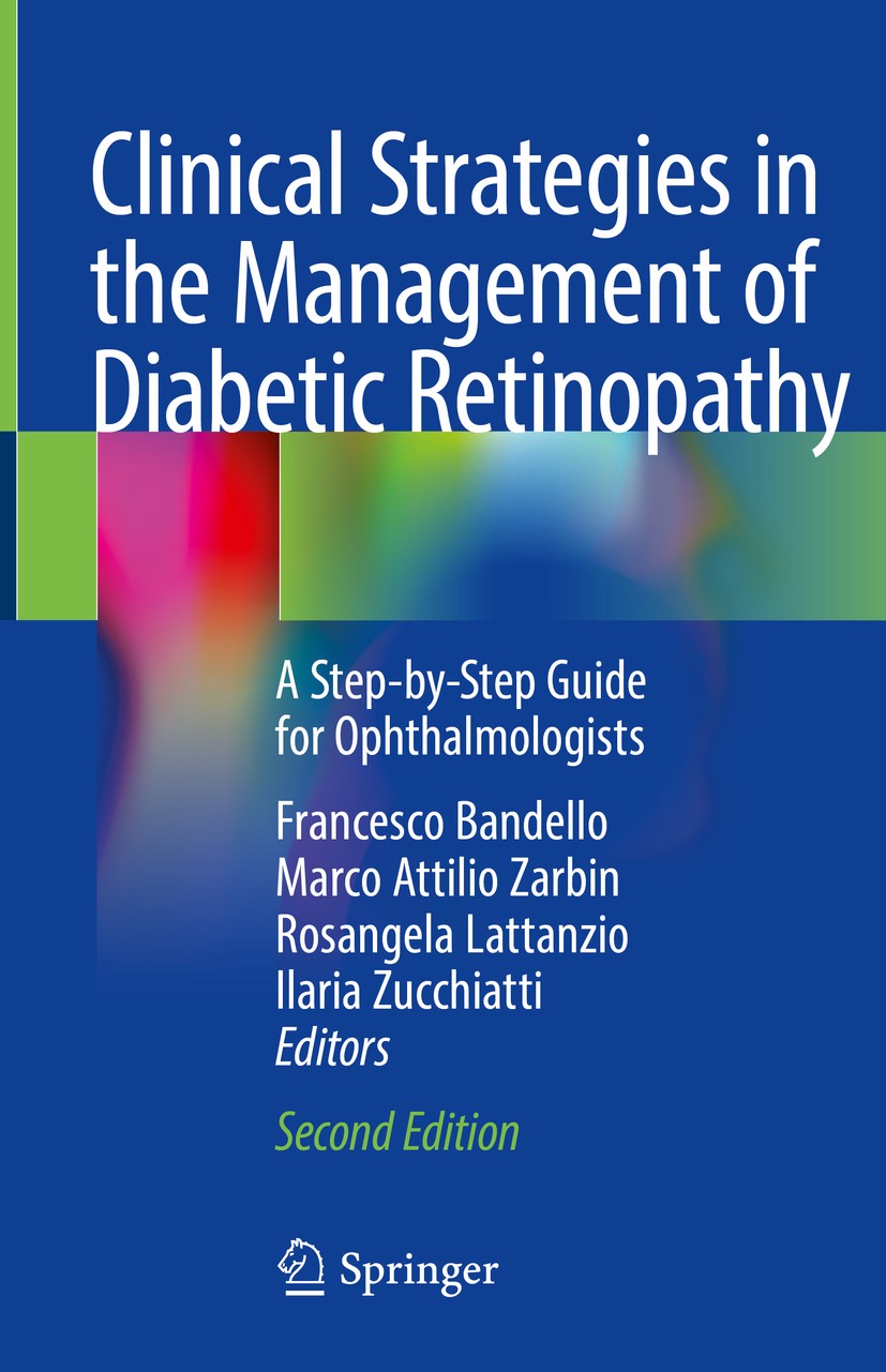 Titlebook: Clinical Strategies in the Management of Diabetic Retinopathy; A Step-by-Step Guide Francesco Bandello,Marco Attilio Zarbin,Ilaria Zuc Book Titlebook: Clinical Strategies in the Management of Diabetic Retinopathy; A Step-by-Step Guide Francesco Bandello,Marco Attilio Zarbin,Ilaria Zuc Book