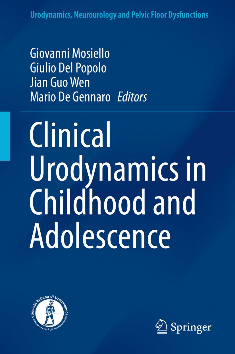 Titlebook: Clinical Urodynamics in Childhood and Adolescence; Giovanni Mosiello,Giulio Del Popolo,Mario De Genna Book 2018 Springer International Pub Titlebook: Clinical Urodynamics in Childhood and Adolescence; Giovanni Mosiello,Giulio Del Popolo,Mario De Genna Book 2018 Springer International Pub