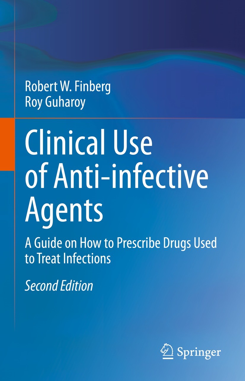 Titlebook: Clinical Use of Anti-infective Agents; A Guide on How to Pr Robert W. Finberg,Roy Guharoy Book 2021Latest edition Springer Nature Switzerla Titlebook: Clinical Use of Anti-infective Agents; A Guide on How to Pr Robert W. Finberg,Roy Guharoy Book 2021Latest edition Springer Nature Switzerla