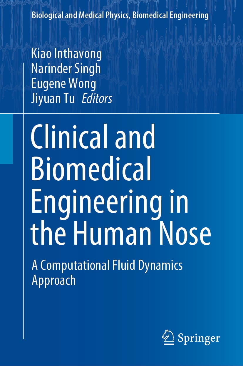 Titlebook: Clinical and Biomedical Engineering in the Human Nose; A Computational Flui Kiao Inthavong,Narinder Singh,Jiyuan Tu Book 2021 Springer Natu Titlebook: Clinical and Biomedical Engineering in the Human Nose; A Computational Flui Kiao Inthavong,Narinder Singh,Jiyuan Tu Book 2021 Springer Natu