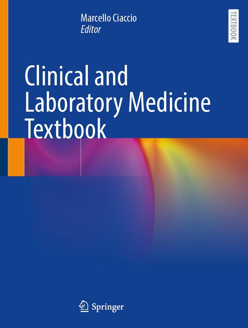 Titlebook: Clinical and Laboratory Medicine Textbook; Marcello Ciaccio Textbook 2023 The Editor(s) (if applicable) and The Author(s), under exclusive Titlebook: Clinical and Laboratory Medicine Textbook; Marcello Ciaccio Textbook 2023 The Editor(s) (if applicable) and The Author(s), under exclusive
