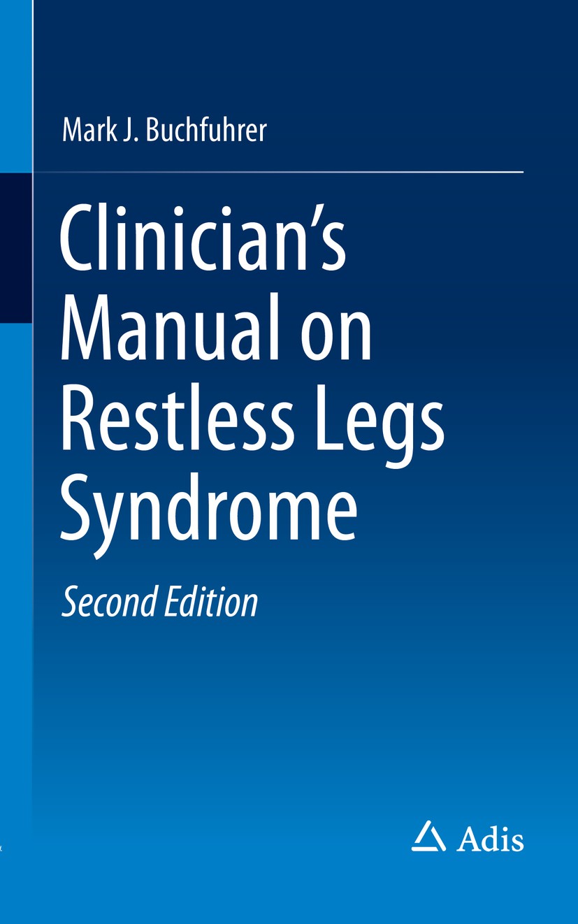 Titlebook: Clinician‘s Manual on Restless Legs Syndrome; Mark J. Buchfuhrer Book 2016Latest edition Springer International Publishing Switzerland 201 Titlebook: Clinician‘s Manual on Restless Legs Syndrome; Mark J. Buchfuhrer Book 2016Latest edition Springer International Publishing Switzerland 201
