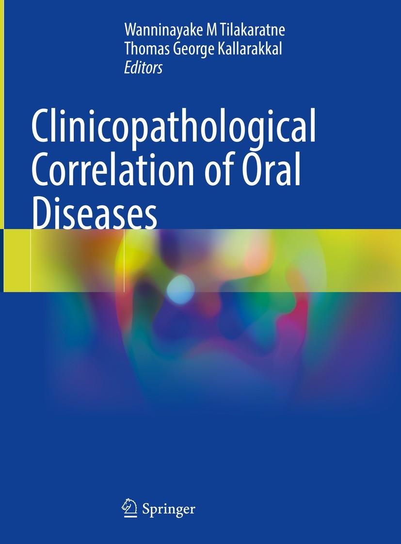 Titlebook: Clinicopathological Correlation of Oral Diseases; Wanninayake M Tilakaratne,Thomas George Kallarakka Textbook 2023 The Editor(s) (if appli Titlebook: Clinicopathological Correlation of Oral Diseases; Wanninayake M Tilakaratne,Thomas George Kallarakka Textbook 2023 The Editor(s) (if appli