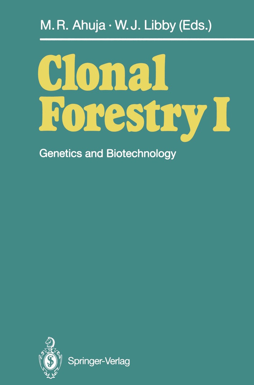 Titlebook: Clonal Forestry I; Genetics and Biotech Mulkh-Raj Ahuja,William J. Libby Book 1993 Springer-Verlag Berlin Heidelberg 1993 Embryo.Forestry.F Titlebook: Clonal Forestry I; Genetics and Biotech Mulkh-Raj Ahuja,William J. Libby Book 1993 Springer-Verlag Berlin Heidelberg 1993 Embryo.Forestry.F