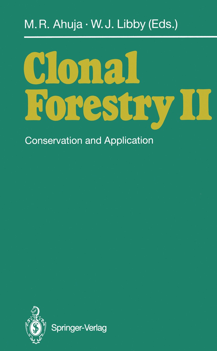 Titlebook: Clonal Forestry II; Conservation and App Mulkh-Raj Ahuja,William J. Libby Book 1993 Springer-Verlag Berlin Heidelberg 1993 Baum.Conservatio Titlebook: Clonal Forestry II; Conservation and App Mulkh-Raj Ahuja,William J. Libby Book 1993 Springer-Verlag Berlin Heidelberg 1993 Baum.Conservatio