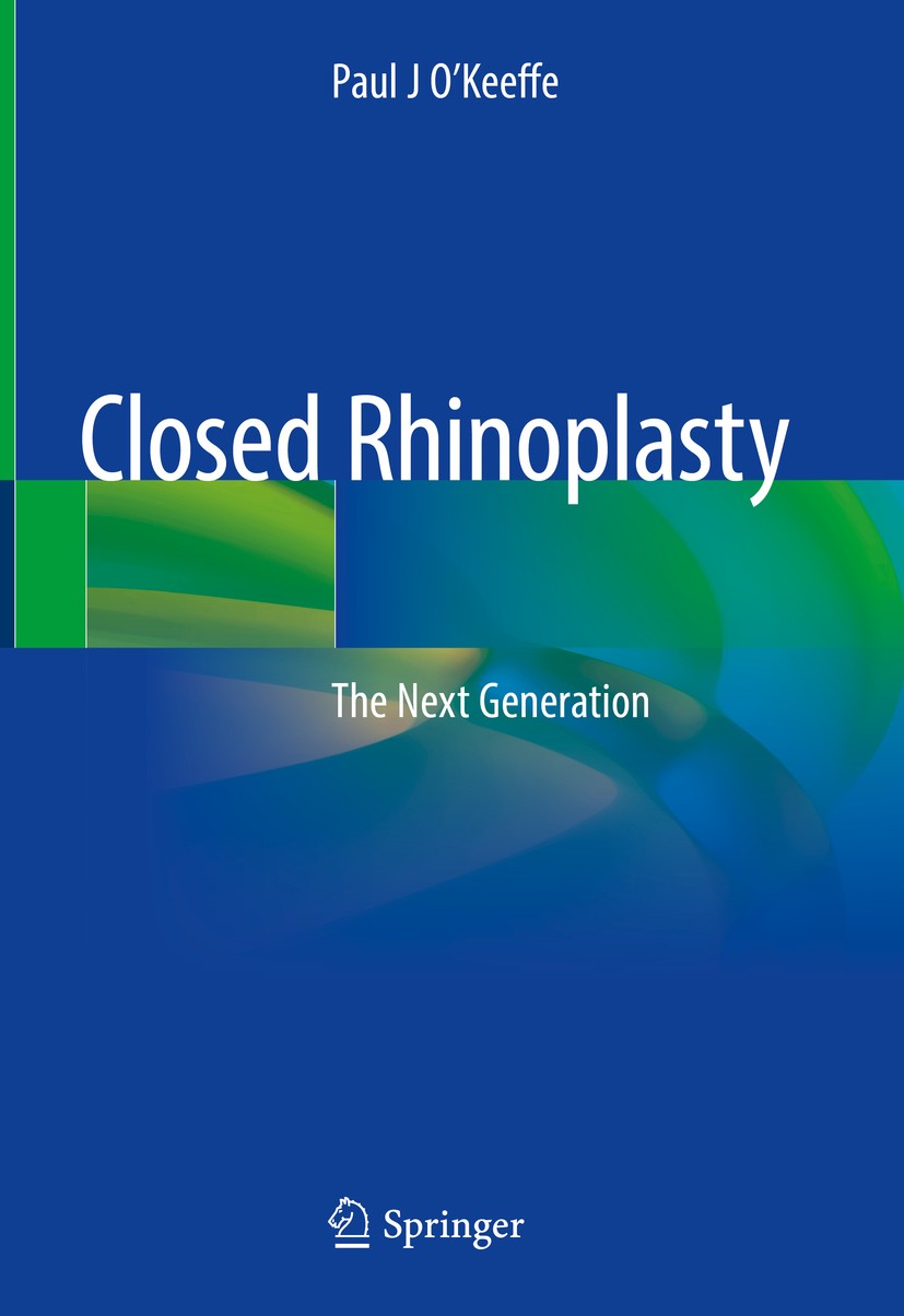 Titlebook: Closed Rhinoplasty; The Next Generation Paul J O‘Keeffe Book 2019 Springer Nature Switzerland AG 2019 nasal surgery.septoplasty.template rh Titlebook: Closed Rhinoplasty; The Next Generation Paul J O‘Keeffe Book 2019 Springer Nature Switzerland AG 2019 nasal surgery.septoplasty.template rh