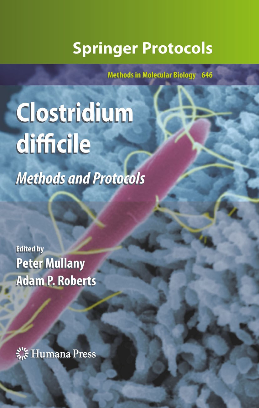 Titlebook: Clostridium difficile; Methods and Protocol Peter Mullany,Adam P. Roberts Book 2010 Springer Science+Business Media, LLC 2010 DNA.Microarra Titlebook: Clostridium difficile; Methods and Protocol Peter Mullany,Adam P. Roberts Book 2010 Springer Science+Business Media, LLC 2010 DNA.Microarra