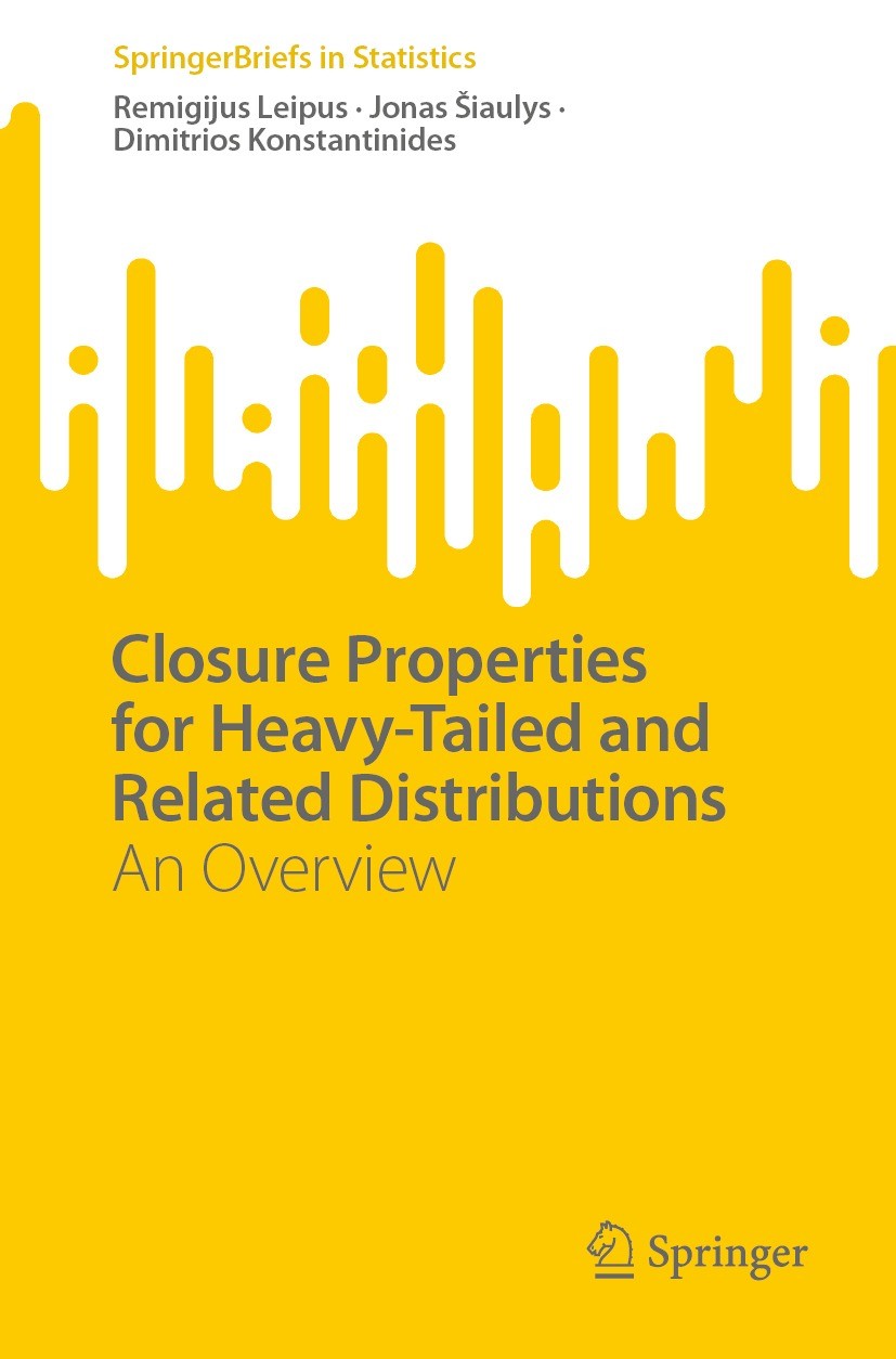 Titlebook: Closure Properties for Heavy-Tailed and Related Distributions; An Overview Remigijus Leipus,Jonas Šiaulys,Dimitrios Konstanti Book 2023 The Titlebook: Closure Properties for Heavy-Tailed and Related Distributions; An Overview Remigijus Leipus,Jonas Šiaulys,Dimitrios Konstanti Book 2023 The