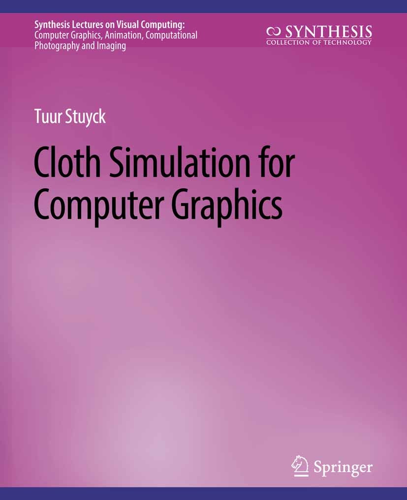 Titlebook: Cloth Simulation for Computer Graphics; Tuur Stuyck Book 2018 Springer Nature Switzerland AG 2018 Titlebook: Cloth Simulation for Computer Graphics; Tuur Stuyck Book 2018 Springer Nature Switzerland AG 2018