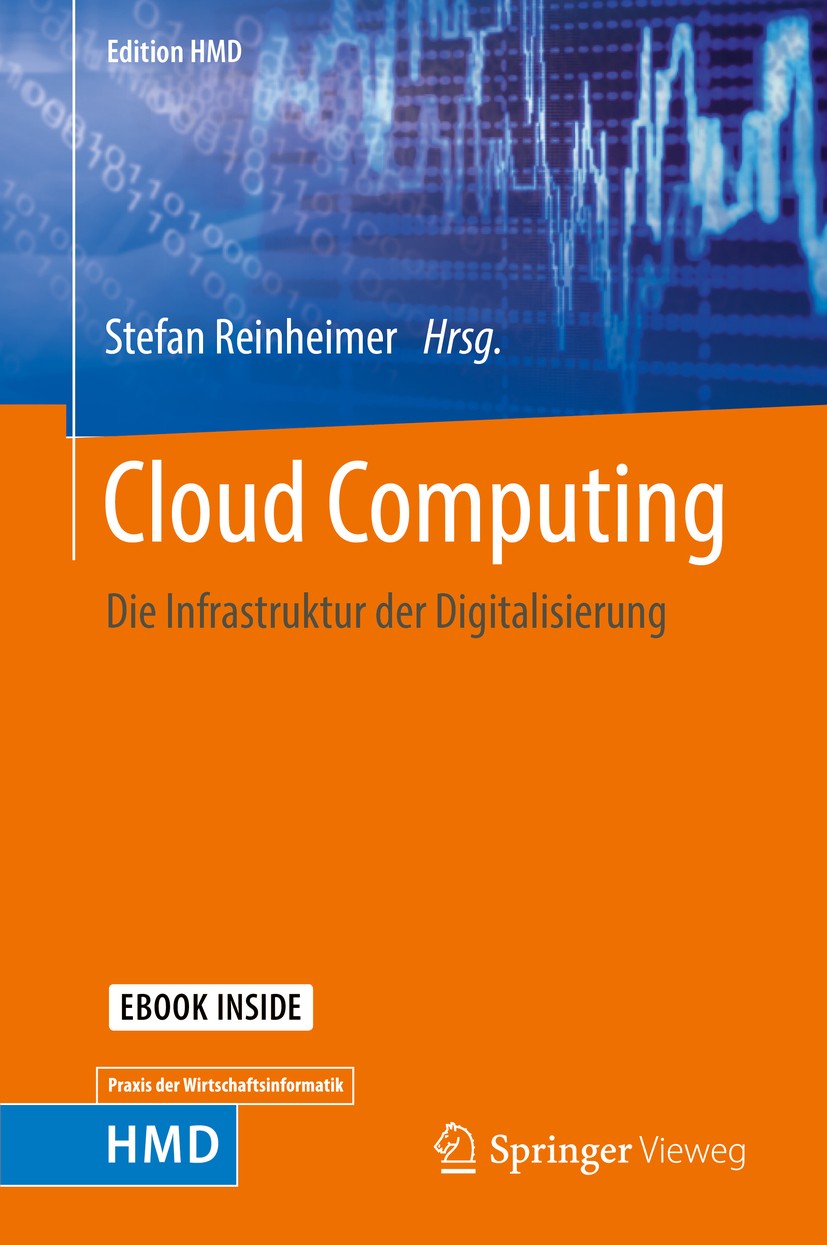Titlebook: Cloud Computing; Die Infrastruktur de Stefan Reinheimer Book 2018 Springer Fachmedien Wiesbaden GmbH, ein Teil von Springer Nature 2018 Clo Titlebook: Cloud Computing; Die Infrastruktur de Stefan Reinheimer Book 2018 Springer Fachmedien Wiesbaden GmbH, ein Teil von Springer Nature 2018 Clo