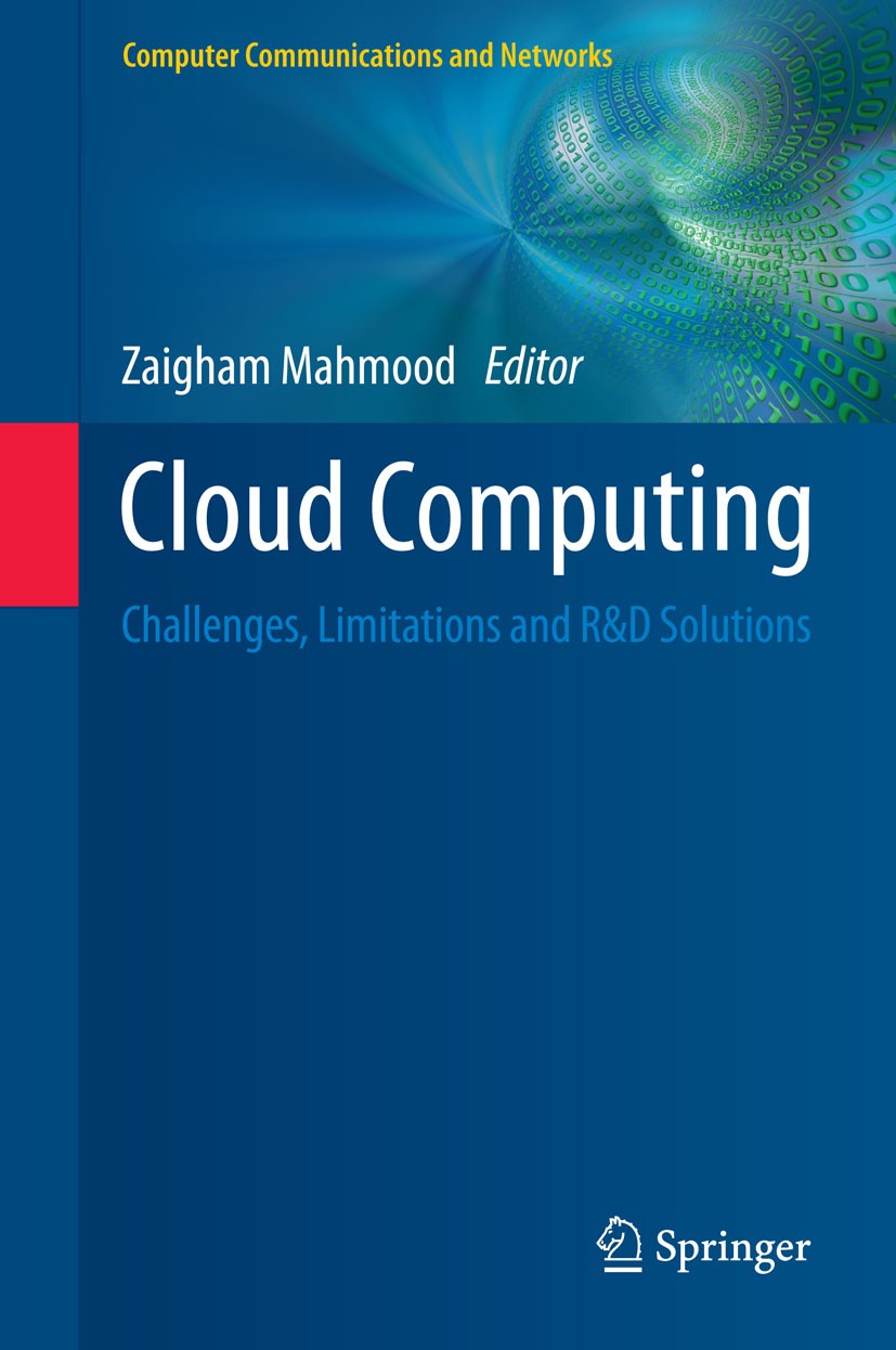 Titlebook: Cloud Computing; Challenges, Limitati Zaigham Mahmood Book 2014 Springer International Publishing Switzerland 2014 Cloud Interoperability a Titlebook: Cloud Computing; Challenges, Limitati Zaigham Mahmood Book 2014 Springer International Publishing Switzerland 2014 Cloud Interoperability a
