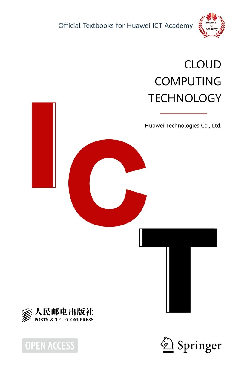 Titlebook: Cloud Computing Technology; Huawei Technologies Co., Ltd. Textbook‘‘‘‘‘‘‘‘ 2023 Posts & Telecom Press 2023 Open Access.Cloud Computing.Big Titlebook: Cloud Computing Technology; Huawei Technologies Co., Ltd. Textbook‘‘‘‘‘‘‘‘ 2023 Posts & Telecom Press 2023 Open Access.Cloud Computing.Big