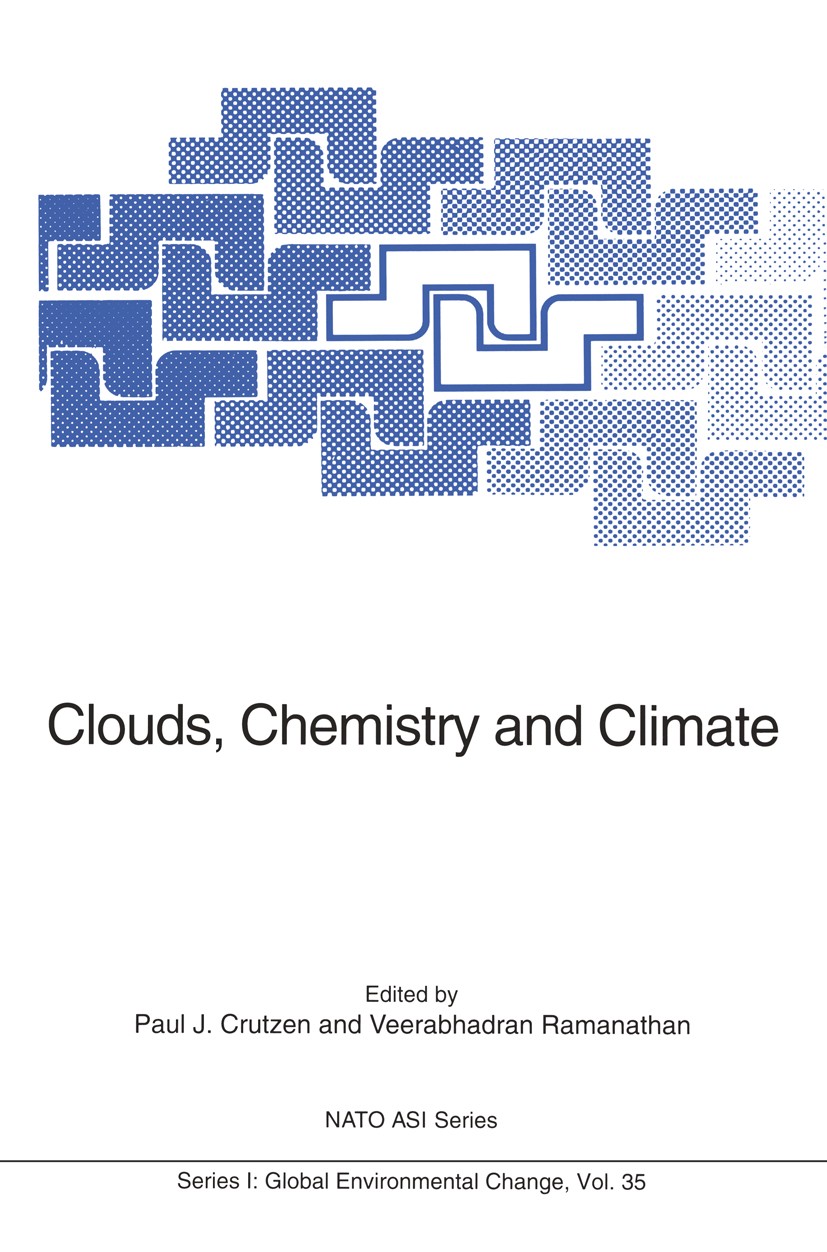 Titlebook: Clouds, Chemistry and Climate; Paul J. Crutzen,Veerabhadran Ramanathan Conference proceedings 1996 Springer-Verlag Berlin Heidelberg 1996 Titlebook: Clouds, Chemistry and Climate; Paul J. Crutzen,Veerabhadran Ramanathan Conference proceedings 1996 Springer-Verlag Berlin Heidelberg 1996