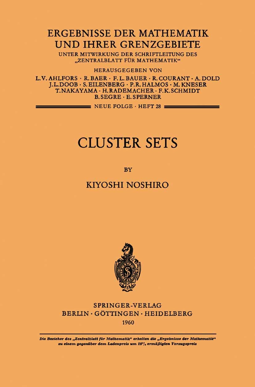 Titlebook: Cluster Sets; Kiyoshi Noshiro Book 1960 Springer-Verlag Berlin Heidelberg 1960 Riemann surface.Sets.analytic function.function.logarithm.t Titlebook: Cluster Sets; Kiyoshi Noshiro Book 1960 Springer-Verlag Berlin Heidelberg 1960 Riemann surface.Sets.analytic function.function.logarithm.t