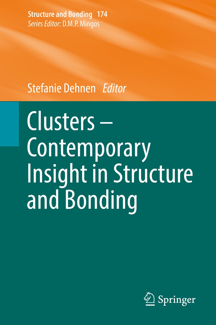 Titlebook: Clusters – Contemporary Insight in Structure and Bonding; Stefanie Dehnen Book 2017 Springer International Publishing AG 2017 Binary and t Titlebook: Clusters – Contemporary Insight in Structure and Bonding; Stefanie Dehnen Book 2017 Springer International Publishing AG 2017 Binary and t