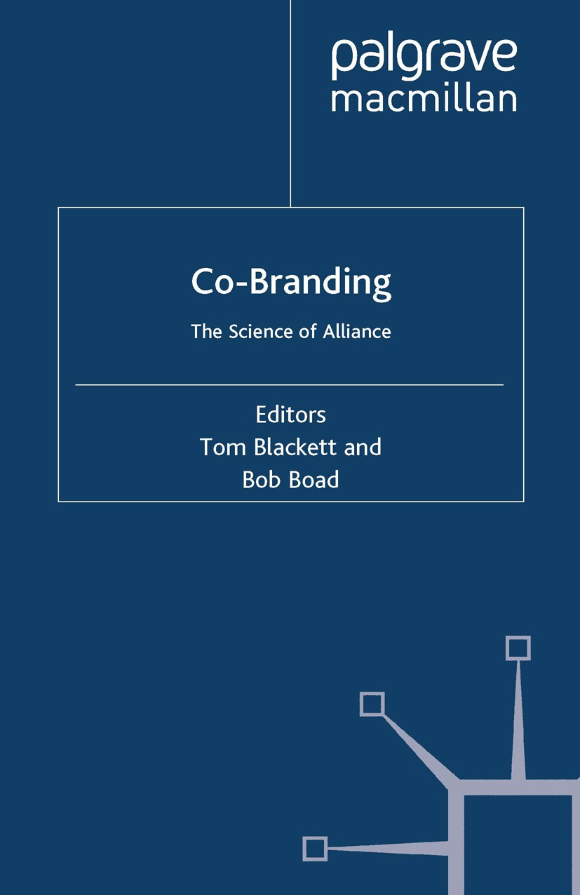 Titlebook: Co-Branding; The Science of Allia Tom Blackett (Deputy chairman of Interbrand Group Book 1999 Palgrave Macmillan, a division of Macmillan Titlebook: Co-Branding; The Science of Allia Tom Blackett (Deputy chairman of Interbrand Group Book 1999 Palgrave Macmillan, a division of Macmillan