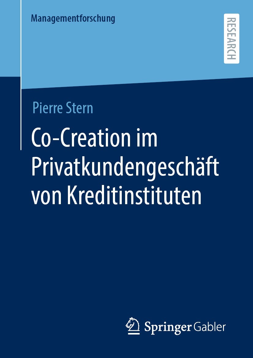 Titlebook: Co-Creation im Privatkundengeschäft von Kreditinstituten; Pierre Stern Book 2024 Der/die Herausgeber bzw. der/die Autor(en), exklusiv lize Titlebook: Co-Creation im Privatkundengeschäft von Kreditinstituten; Pierre Stern Book 2024 Der/die Herausgeber bzw. der/die Autor(en), exklusiv lize