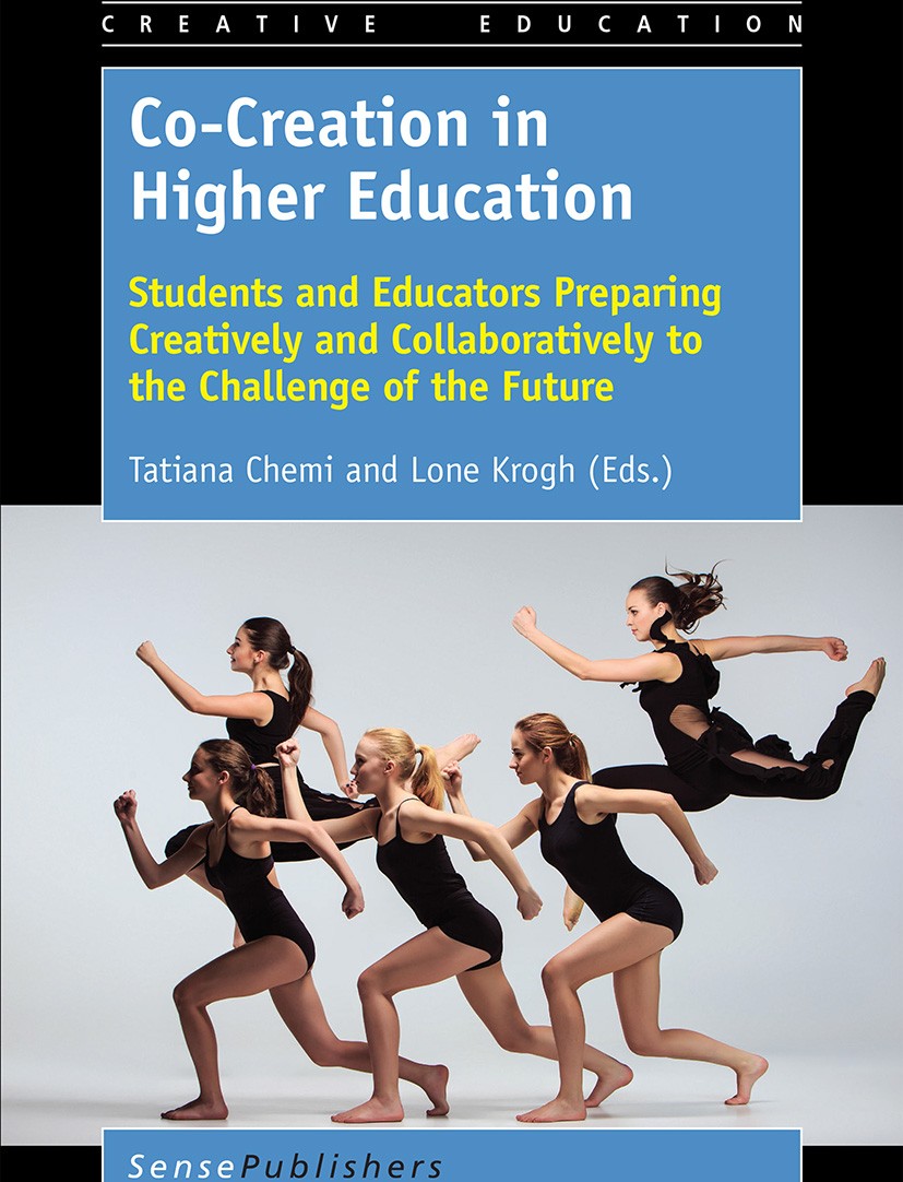 Titlebook: Co-Creation in Higher Education; Students and Educato Tatiana Chemi,Lone Krogh Book 2017 SensePublishers-Rotterdam, The Netherlands 2017 hi Titlebook: Co-Creation in Higher Education; Students and Educato Tatiana Chemi,Lone Krogh Book 2017 SensePublishers-Rotterdam, The Netherlands 2017 hi