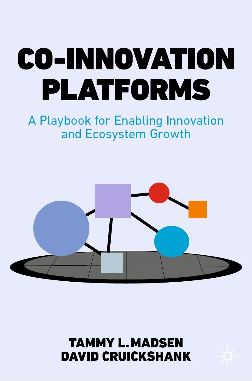 Titlebook: Co-Innovation Platforms; A Playbook for Enabl Tammy L. Madsen,David Cruickshank Book 2022 The Editor(s) (if applicable) and The Author(s), Titlebook: Co-Innovation Platforms; A Playbook for Enabl Tammy L. Madsen,David Cruickshank Book 2022 The Editor(s) (if applicable) and The Author(s),