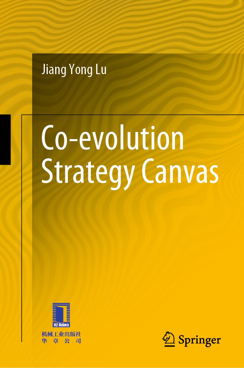 Titlebook: Co-evolution Strategy Canvas; Jiang Yong Lu Book 2021 Beijing Huazhang Graphics & Information Co., Ltd, China Machine Press 2021 Enterpris Titlebook: Co-evolution Strategy Canvas; Jiang Yong Lu Book 2021 Beijing Huazhang Graphics & Information Co., Ltd, China Machine Press 2021 Enterpris