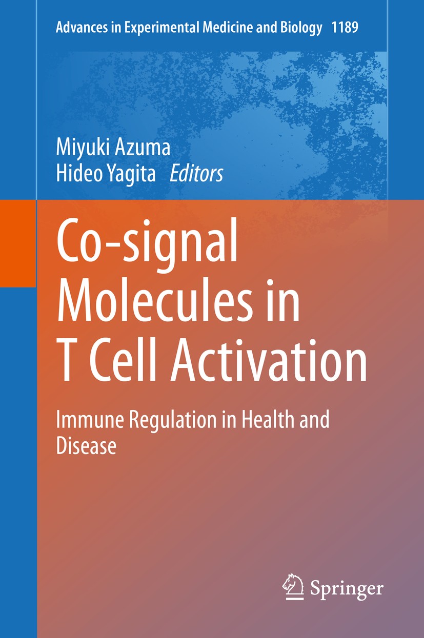 Titlebook: Co-signal Molecules in T Cell Activation; Immune Regulation in Miyuki Azuma,Hideo Yagita Book 2019 Springer Nature Singapore Pte Ltd. 2019 Titlebook: Co-signal Molecules in T Cell Activation; Immune Regulation in Miyuki Azuma,Hideo Yagita Book 2019 Springer Nature Singapore Pte Ltd. 2019