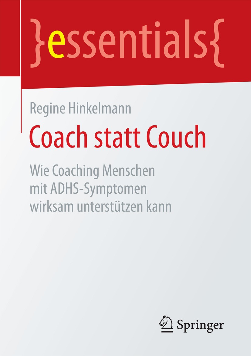 Titlebook: Coach statt Couch; Wie Coaching Mensche Regine Hinkelmann Book 2016 Springer Fachmedien Wiesbaden GmbH, ein Teil von Springer Nature 2016 s Titlebook: Coach statt Couch; Wie Coaching Mensche Regine Hinkelmann Book 2016 Springer Fachmedien Wiesbaden GmbH, ein Teil von Springer Nature 2016 s