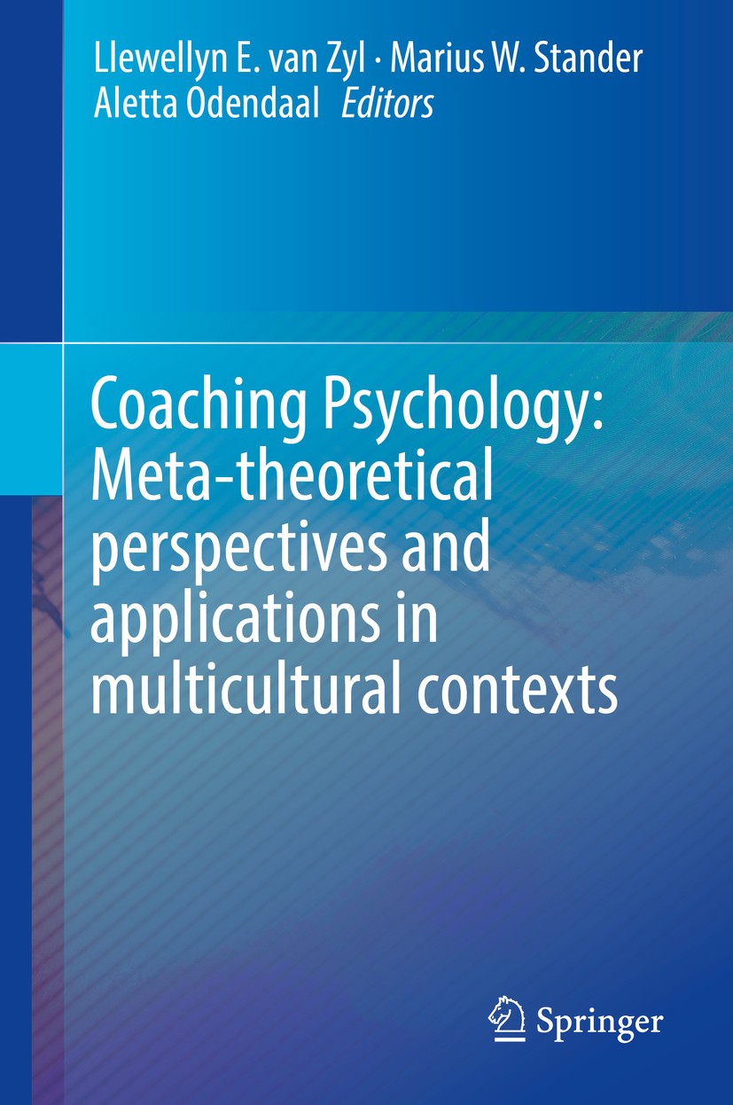 Titlebook: Coaching Psychology: Meta-theoretical perspectives and applications in multicultural contexts; Llewellyn E. van Zyl,Marius W. Stander,Alet Titlebook: Coaching Psychology: Meta-theoretical perspectives and applications in multicultural contexts; Llewellyn E. van Zyl,Marius W. Stander,Alet