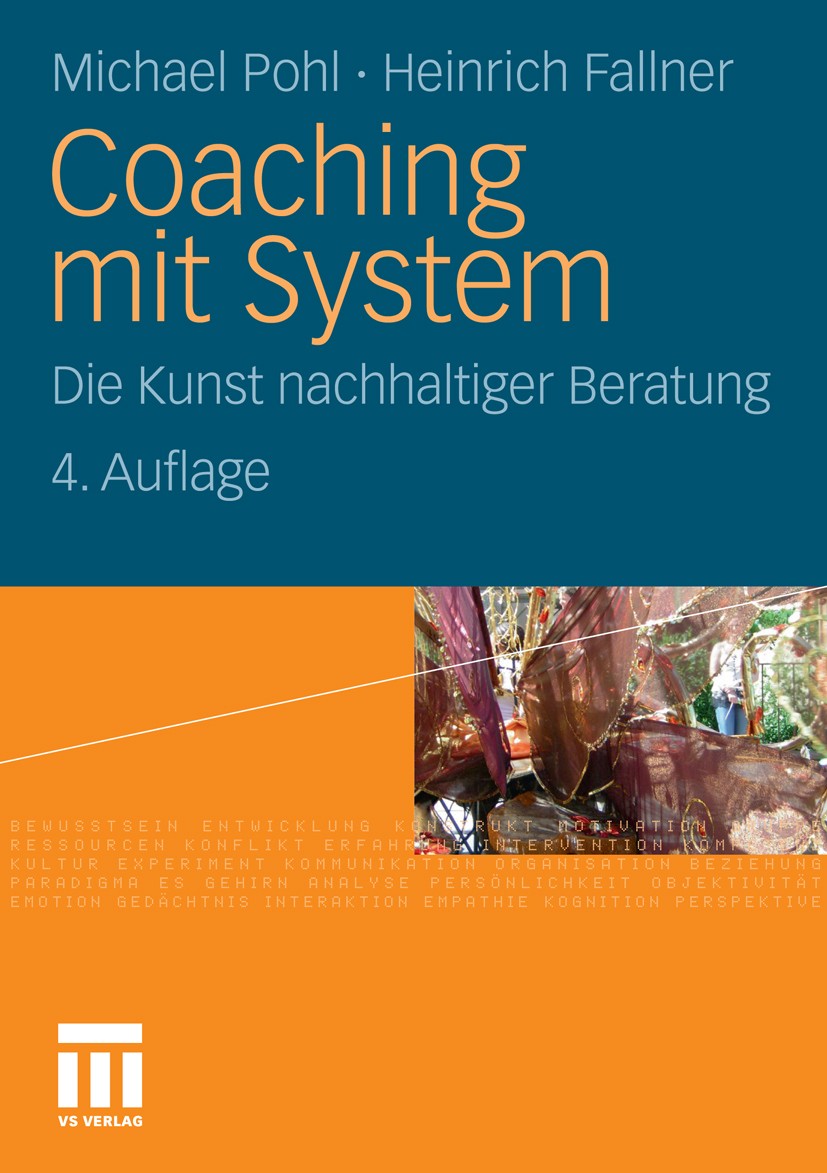 Titlebook: Coaching mit System; Die Kunst nachhaltig Michael Pohl,Heinrich Fallner Book 2010Latest edition VS Verlag für Sozialwissenschaften | Spring Titlebook: Coaching mit System; Die Kunst nachhaltig Michael Pohl,Heinrich Fallner Book 2010Latest edition VS Verlag für Sozialwissenschaften | Spring