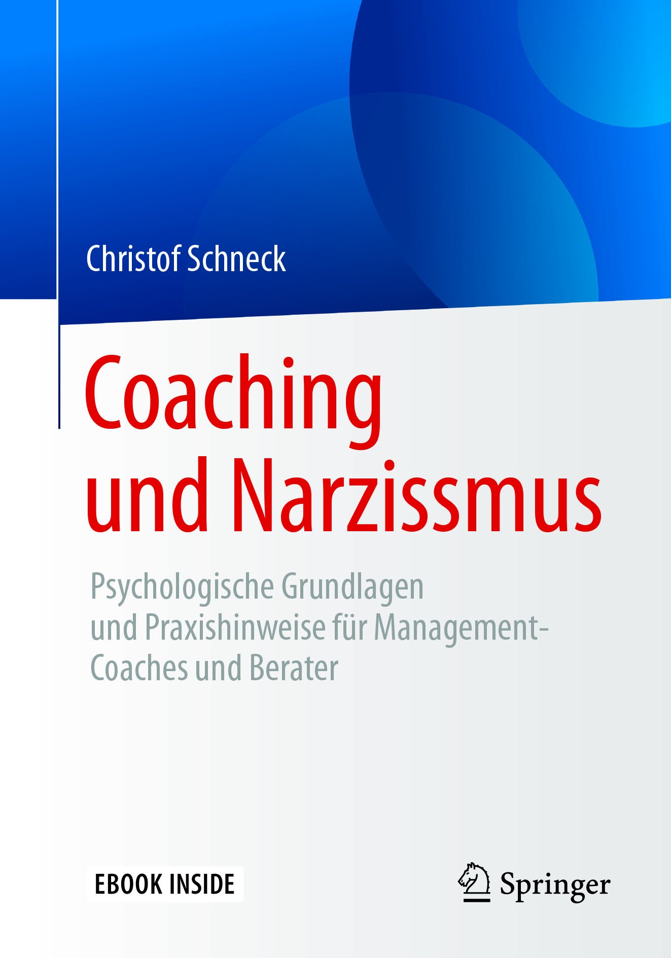 Titlebook: Coaching und Narzissmus; Psychologische Grund Christof Schneck Book 2018 Springer-Verlag GmbH Deutschland 2018 Coaching.Narzissmus.Manageme Titlebook: Coaching und Narzissmus; Psychologische Grund Christof Schneck Book 2018 Springer-Verlag GmbH Deutschland 2018 Coaching.Narzissmus.Manageme