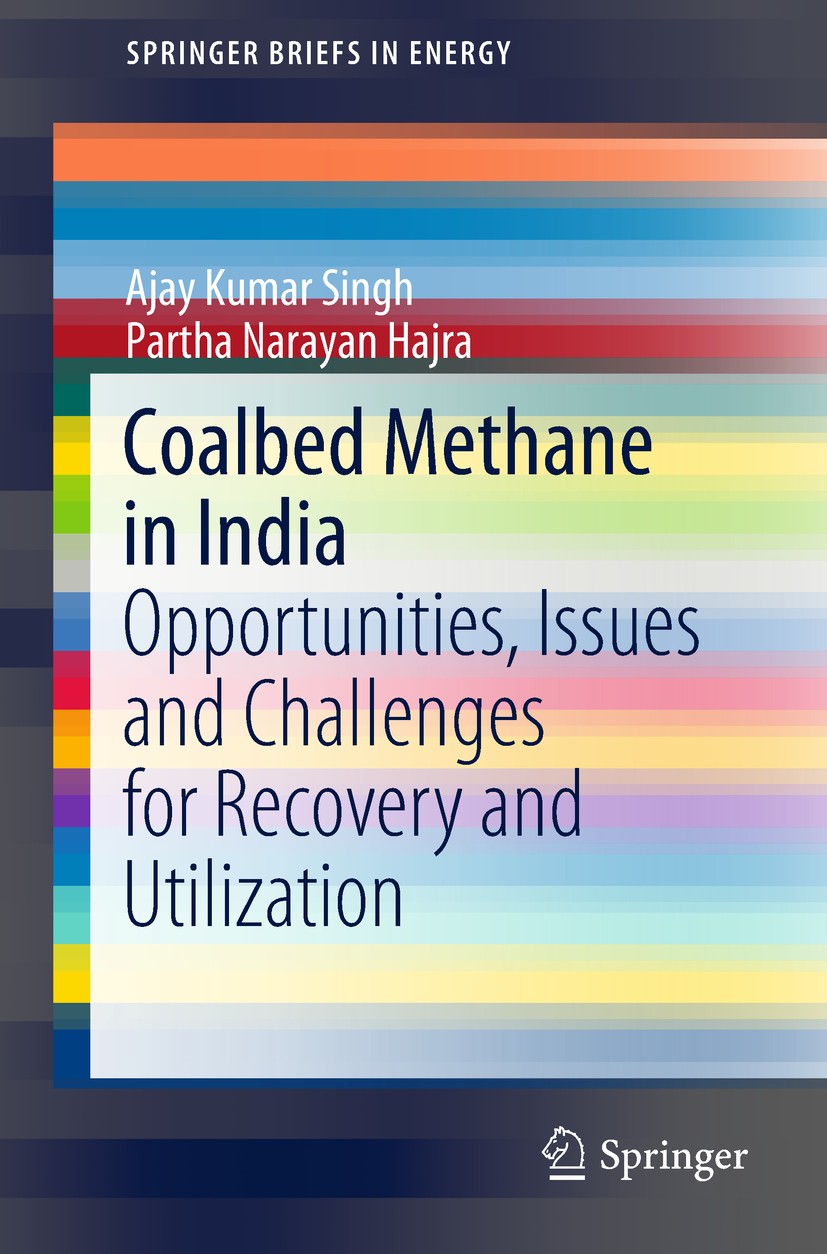 Titlebook: Coalbed Methane in India; Opportunities, Issue Ajay Kumar Singh,Partha Narayan Hajra Book 2018 The Author(s) 2018 CBM in India.Methane Emis Titlebook: Coalbed Methane in India; Opportunities, Issue Ajay Kumar Singh,Partha Narayan Hajra Book 2018 The Author(s) 2018 CBM in India.Methane Emis