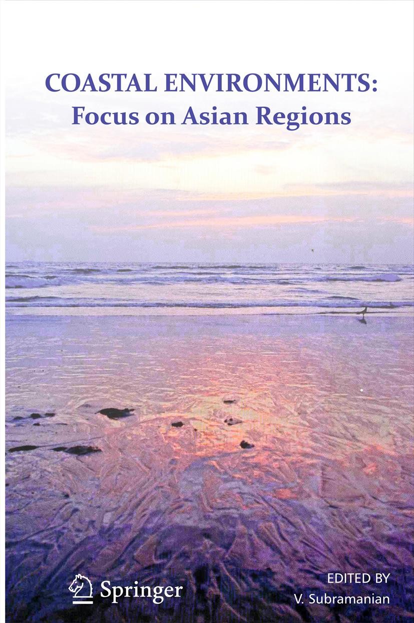 Titlebook: Coastal Environments; Focus on Asian Coast V. Subramanian Book 2012 Capital Publishing Company, New Delhi, India 2012 Coastal mangroves.Mar Titlebook: Coastal Environments; Focus on Asian Coast V. Subramanian Book 2012 Capital Publishing Company, New Delhi, India 2012 Coastal mangroves.Mar